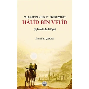 'Allah’ın Kılıcı' Özde Yiğit - Halid Bin Velid