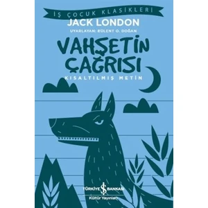 Vahşetin Çağrısı: Çizgilerle Klasikler - Jack London