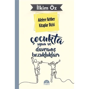 Ailelere Rehber Kitaplar Dizisi: Çocukta Uyum ve Davranış Bozuklukları