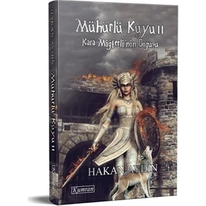 Mühürlü Kuyu 2 - Kara Miğferli’nin Doğuşu