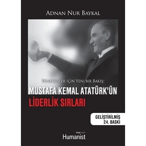 Mustafa Kemal Atatürk’ün Liderlik Sırları