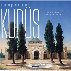 Orta Doğu’nun Kalbi Kudüs