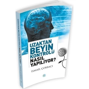 Uzaktan Beyin Kontrolü Nasıl Yapılıyor?