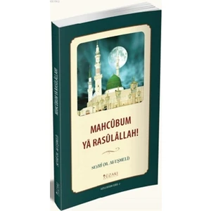 Mahcubum Ya Rasulallah! - Kutlu Doğum Serisi 2