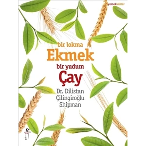 Bir Lokma Ekmek Bir Yudum Çay