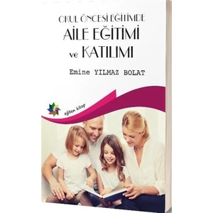 Okul Öncesi Egitimde Aile Eğitimi Ve Katılımı
