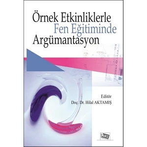 Anı Yayıncılık Örnek Etkinliklerle Fen Eğitiminde Argümantasyon