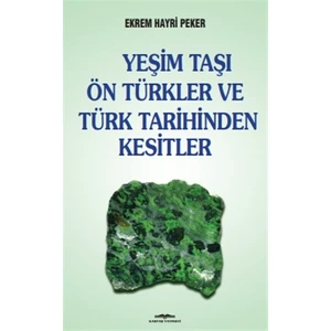 Yeşim Taşı  Ön Türkler ve Türk Tarihinden Kesitler