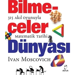 Bilmeceler Dünyası - 315 Akıl Oyunuyla Matematik Tarihi