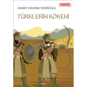 Türklerin Kökeni: Genç Tarih Serisi - Ahmet Haldun Terzioğlu