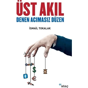 Üst Akıl Denen Acımasız Düzen