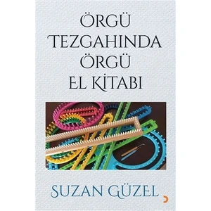 Örgü Tezgahında Örgü El Kitabı