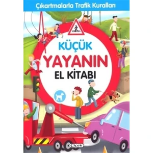 Küçük Yayanın El Kitabı - Çıkartmalarla Trafik Kuralları