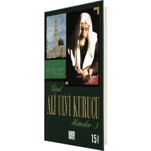Üstad Ali Ulvi Kurucu Hatıralar 3