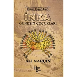 İnka: Güneşin Çocukları - Dünya Uygarlıkları