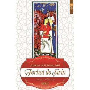 Aşkın Sultanları Ferhat İle Şirin
