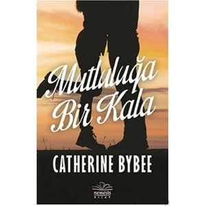 Mutluluğa Bir Kala - Catherine Bybee