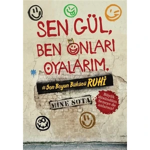 Sen Gül, Ben Onları Oyalarım