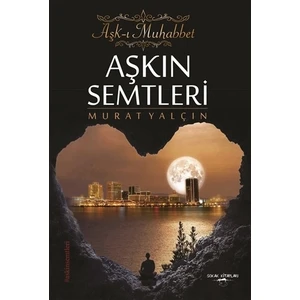 Aşkın Semtleri - Aşk-ı Muhabbet