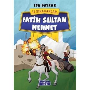 İz Bırakanlar: Fatih Sultan Mehmet - Eda Bayrak
