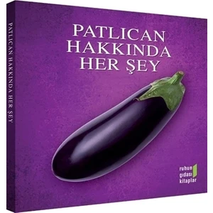Patlıcan Hakkında Her Şey