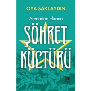 Arenadan Ekrana Şöhret Kültürü