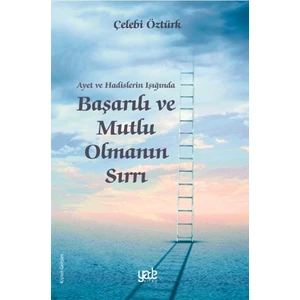 Ayet ve Hadislerin Işığında Başarılı ve Mutlu Olmanın Sırrı
