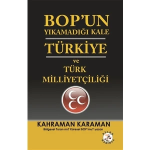 BOP’un Yıkamadığı Kale Türkiye ve Türk Milliyetçiliği