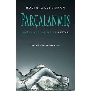Parçalanmış: Soğuk Uyanış Serisi 3. Kitap - Robin Wasserman