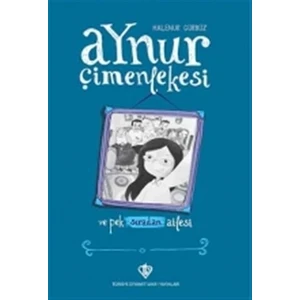 Aynur Çimenlekesi ve Pek Sıradan Ailesi (Ciltli)