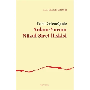 Tefsir Geleneğinde Anlam-Yorum Nüzul-Siret İlişkisi