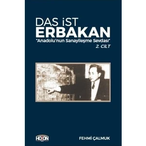 Das İst Erbakan - Anadolu’nun Sanayileşme Sevdası 2. Cilt