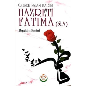Hazreti Fatıma (s.a.) - Örnek İslam Kadını
