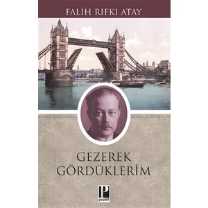 Gezerek Gördüklerim - Falih Rıfkı Atay