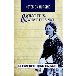 Gece Kitaplığı Notes On Nursing - What It Is, And What It Is Not