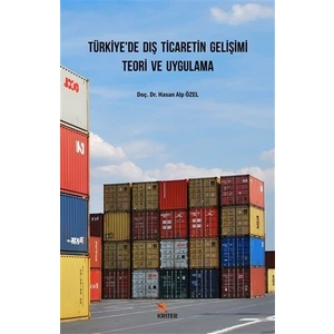 Türkiye’de Dış Ticaretin Gelişimi Teori ve Uygulama