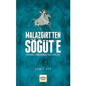 Malazgirt’ten Söğüt’e Anadolu Selçuklu Sultanları
