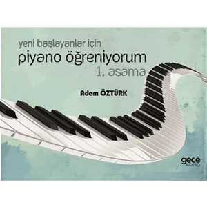 Yeni Başlayanlar İçin Piyano Öğreniyorum 1. Aşama