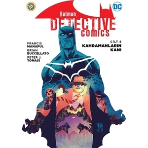 Kahramanların Kanı - Batman Dedektif Hikayeleri Cilt 8