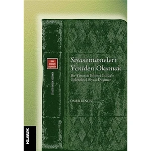 Siyasetnameleri Yeniden Okumak - Ömer Dinçer