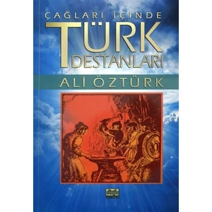 Çağları İçinde Türk Destanları