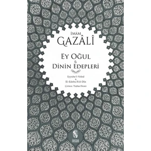 Ey Oğul - Dinin Edepleri