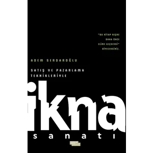 Satış ve Pazarlama Teknikleriyle İkna Sanatı