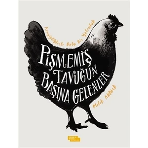 Pişmemiş Tavuğun Başına Gelenler