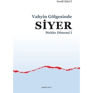 Mekke Yılları 1 - Vahyin Gölgesinde Siyer