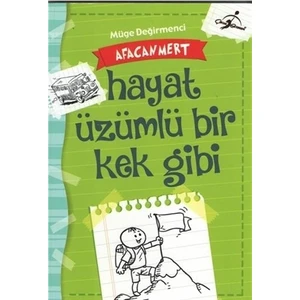 Hayat Üzümlü Bir Kek Gibi - Afacan Mert