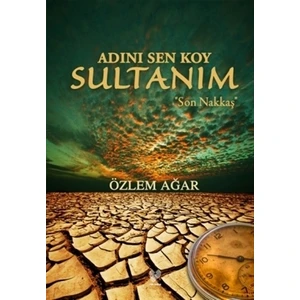 Adını Sen Koy Sultanım - Son Nakkaş