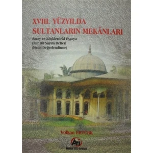 18. Yüzyılda Sultanların Mekanları