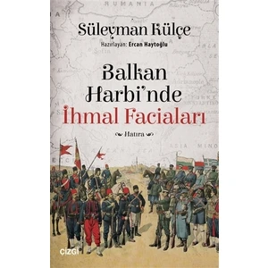 Balkan Harbi'nde İhmal Faciaları