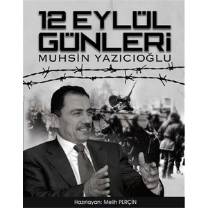 12 Eylül Günleri Muhsin Yazıcıoğlu